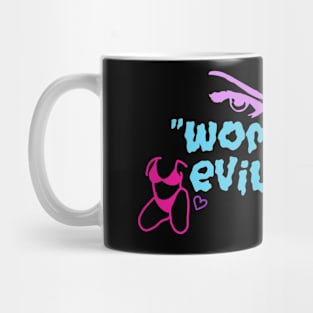 Women are evil and hot Mug